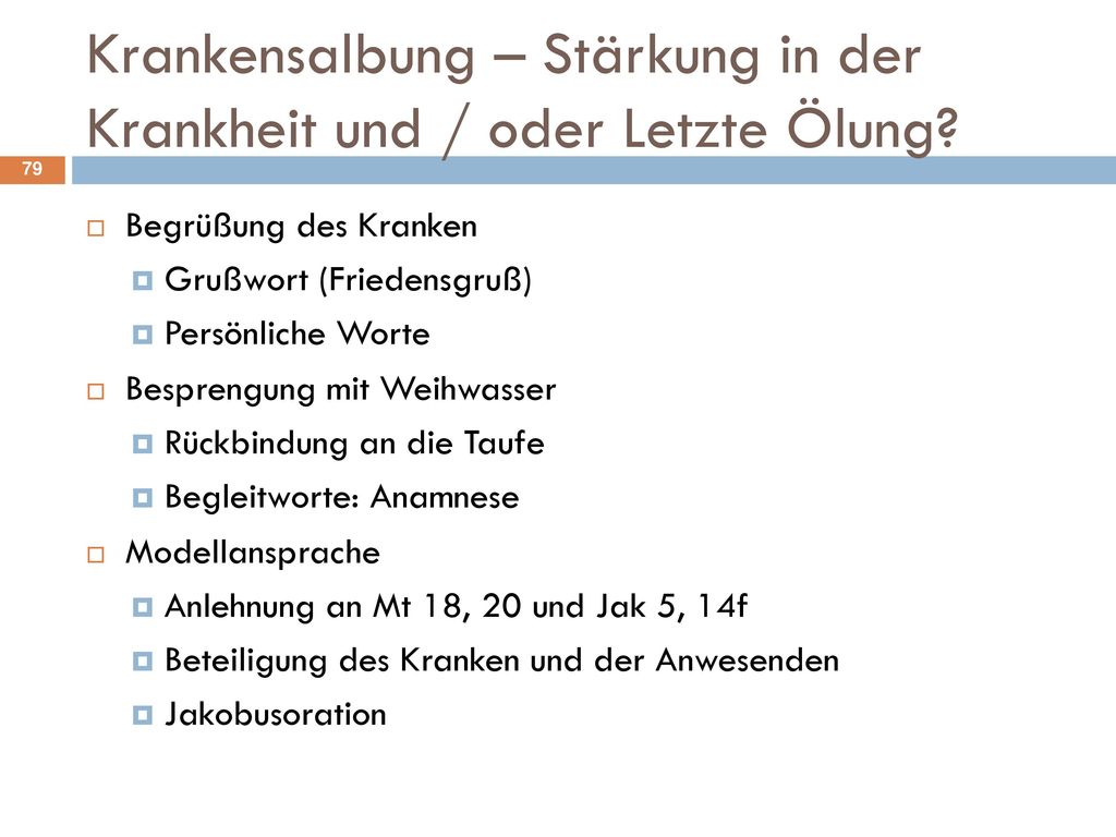 Krankensalbung – Stärkung in der Krankheit und / oder Letzte Ölung