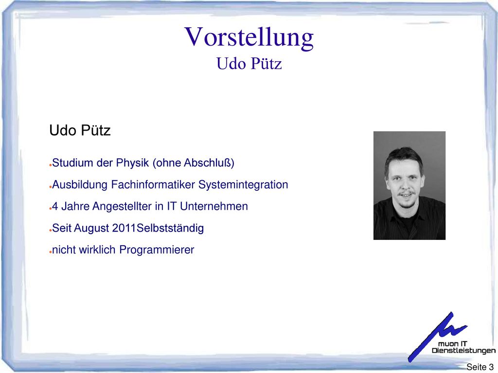 Vorstellung Udo Pütz Udo Pütz Studium der Physik (ohne Abschluß)
