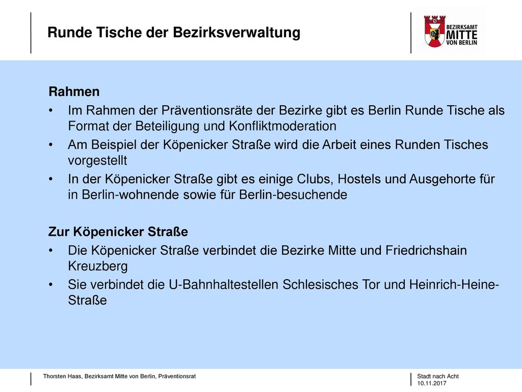 Rahmen Im Rahmen der Präventionsräte der Bezirke gibt es Berlin Runde Tische als Format der Beteiligung und Konfliktmoderation.