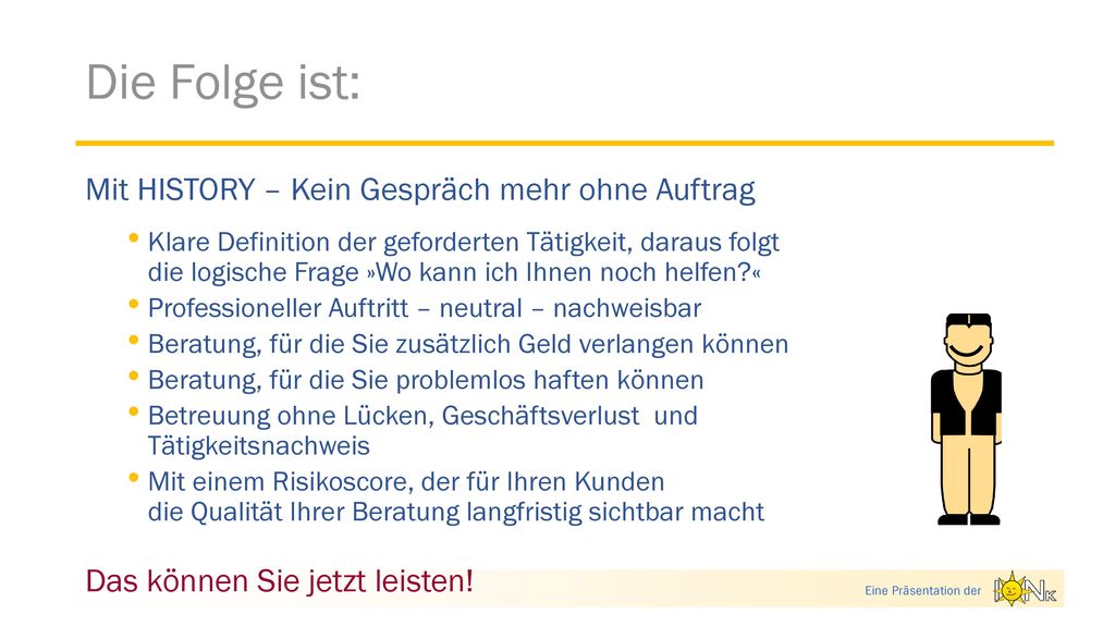 Die Folge ist: Mit HISTORY – Kein Gespräch mehr ohne Auftrag