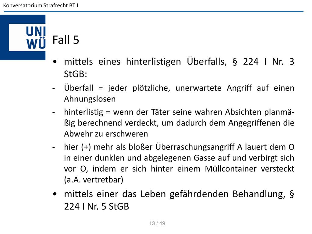 Fall 5 mittels eines hinterlistigen Überfalls, § 224 I Nr. 3 StGB: