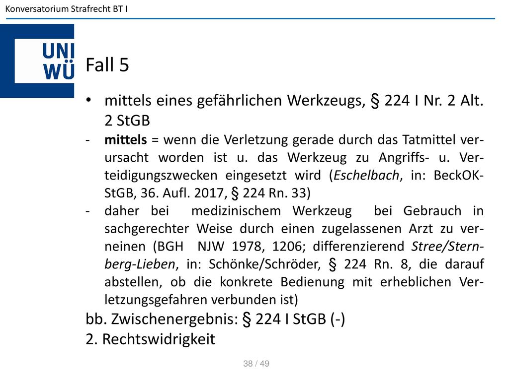 Fall 5 mittels eines gefährlichen Werkzeugs, § 224 I Nr. 2 Alt. 2 StGB