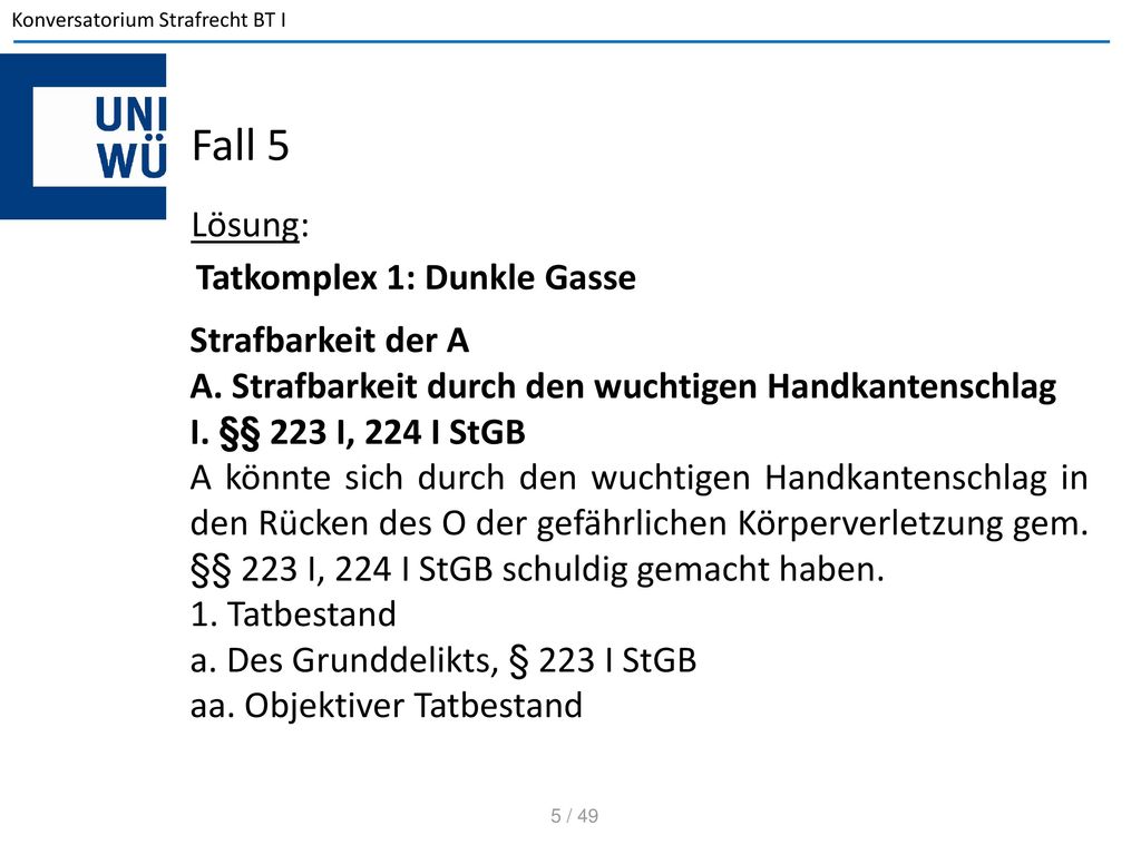 Fall 5 Lösung: Tatkomplex 1: Dunkle Gasse Strafbarkeit der A