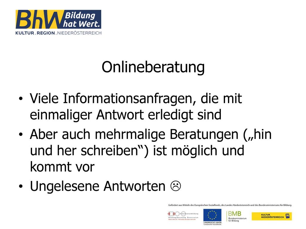 Onlineberatung Viele Informationsanfragen, die mit einmaliger Antwort erledigt sind.