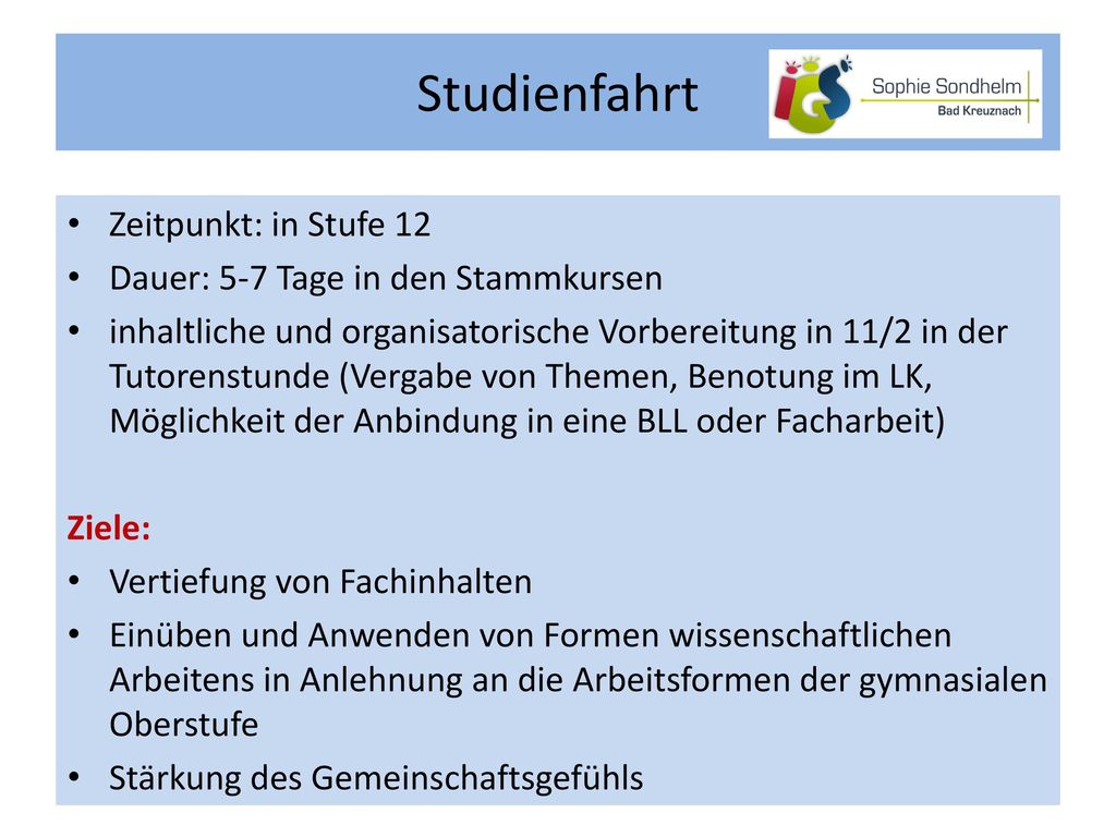 Studienfahrt Zeitpunkt: in Stufe 12 Dauer: 5-7 Tage in den Stammkursen