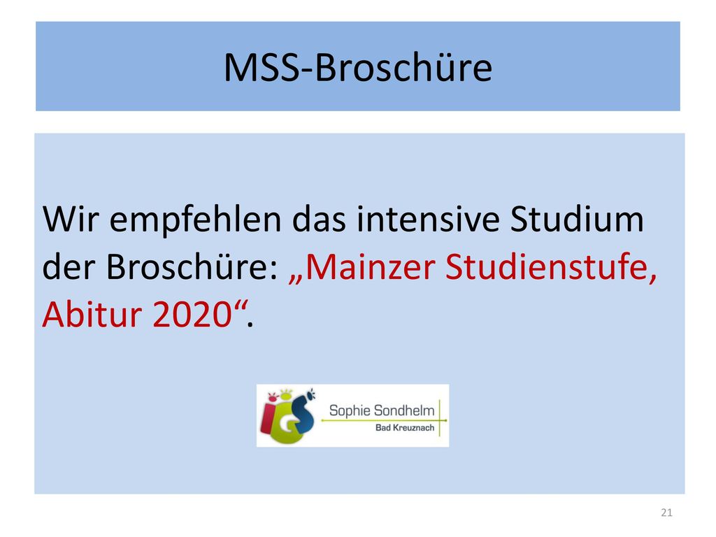 MSS-Broschüre Wir empfehlen das intensive Studium der Broschüre: „Mainzer Studienstufe, Abitur