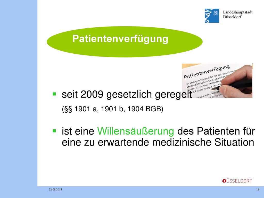 seit 2009 gesetzlich geregelt (§§ 1901 a, 1901 b, 1904 BGB)