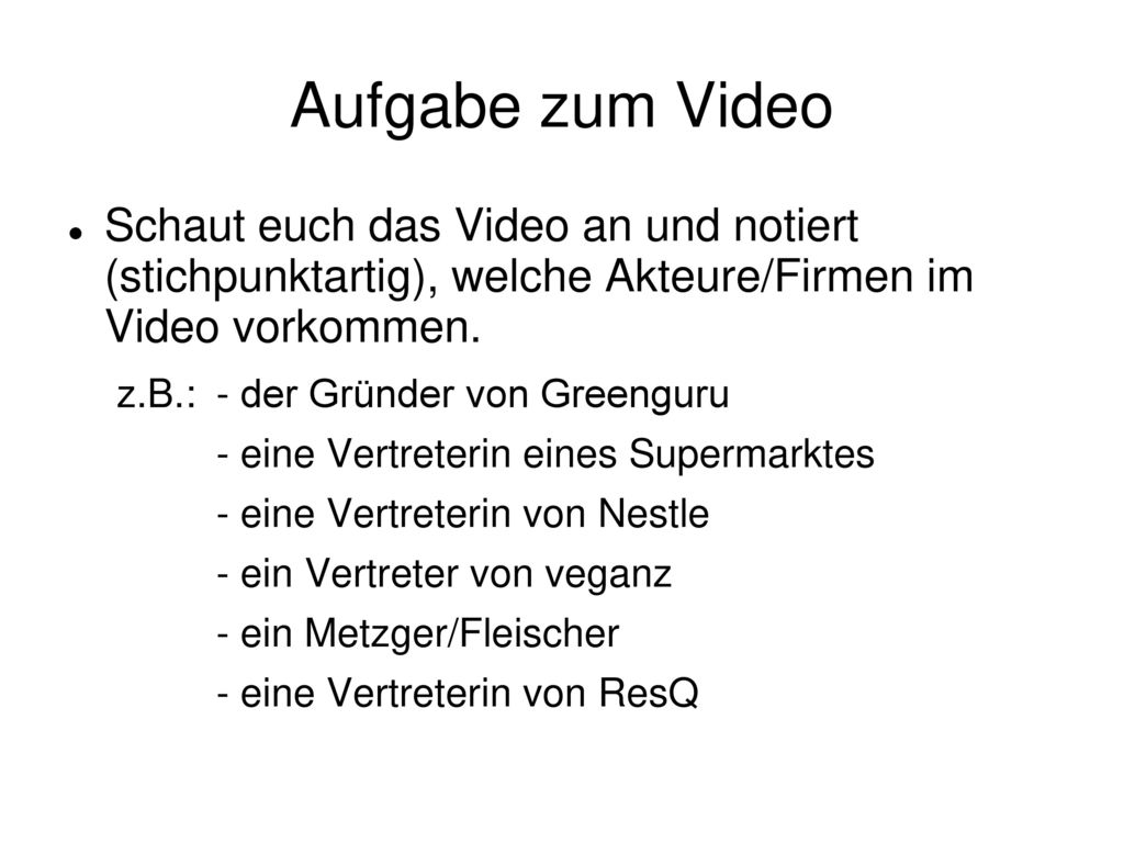Aufgabe zum Video Schaut euch das Video an und notiert (stichpunktartig), welche Akteure/Firmen im Video vorkommen.