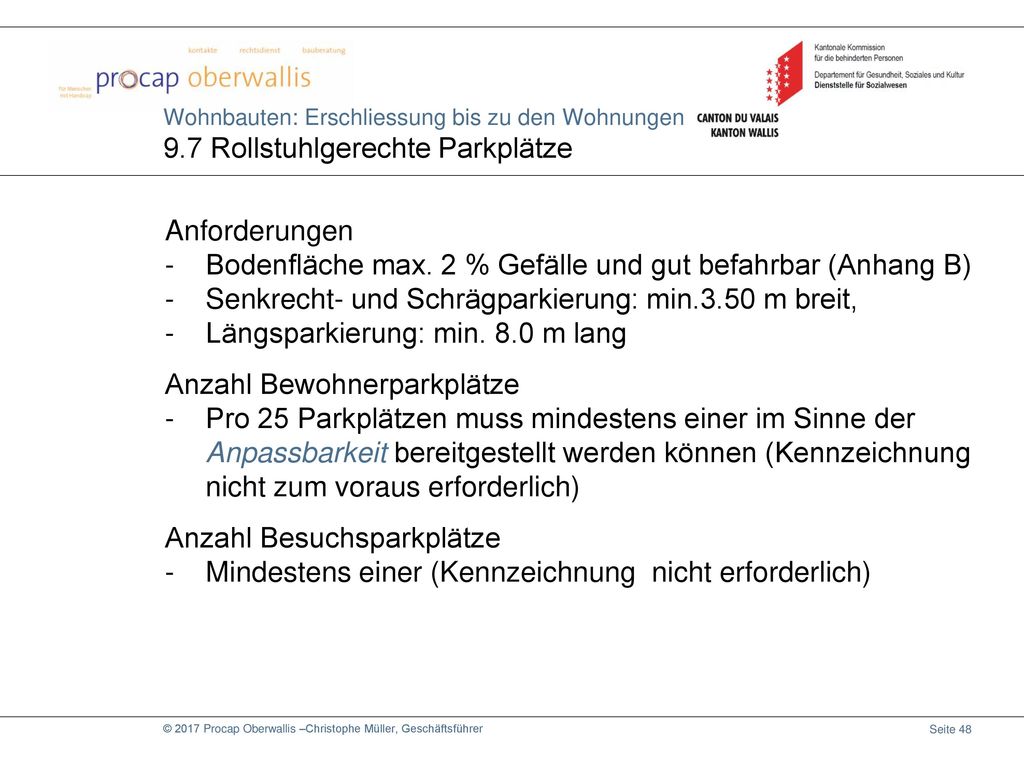 19. September 2017 Wohnbauten: Erschliessung bis zu den Wohnungen 9.7 Rollstuhlgerechte Parkplätze.