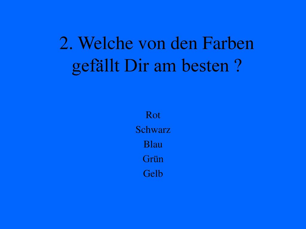 2. Welche von den Farben gefällt Dir am besten