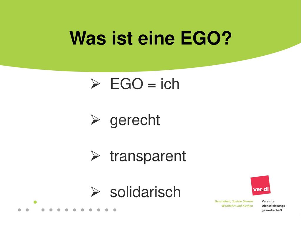 Was ist eine EGO EGO = ich gerecht transparent solidarisch