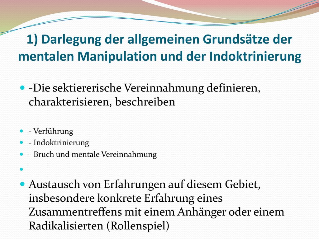 1) Darlegung der allgemeinen Grundsätze der mentalen Manipulation und der Indoktrinierung