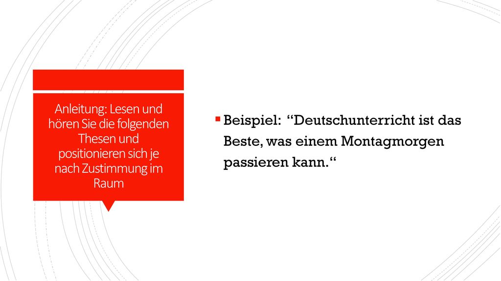 Beispiel: Deutschunterricht ist das Beste, was einem Montagmorgen passieren kann.