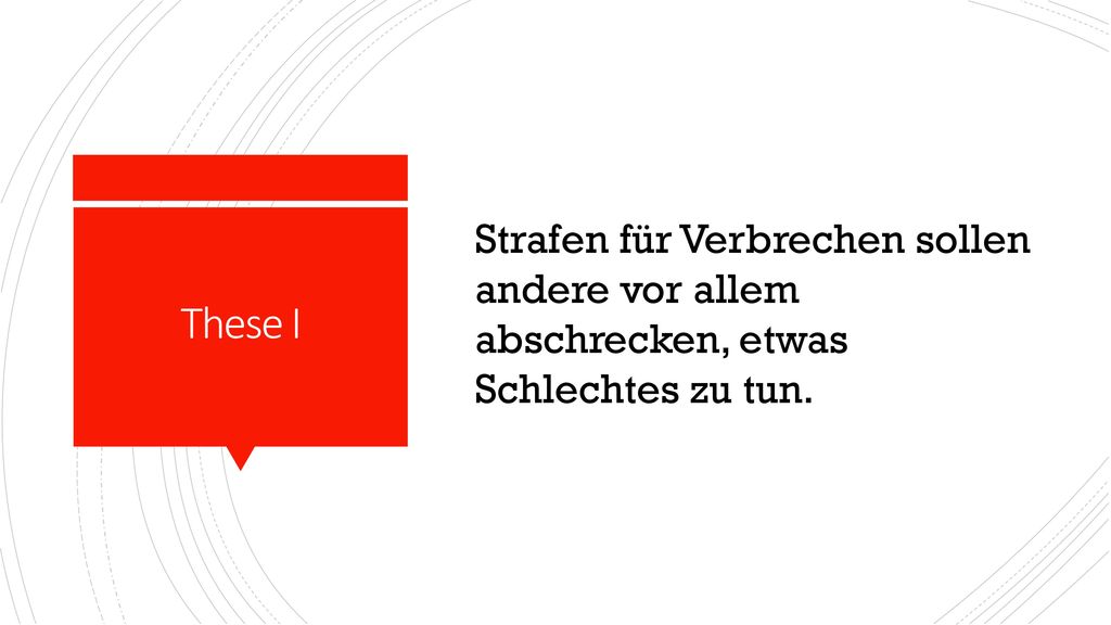Strafen für Verbrechen sollen andere vor allem abschrecken, etwas Schlechtes zu tun.