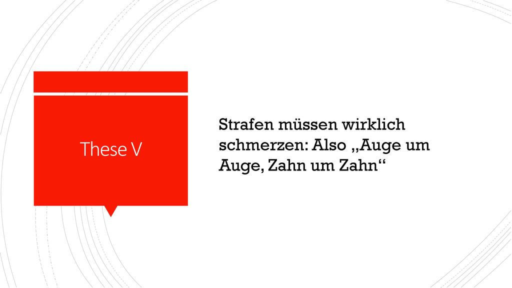 Strafen müssen wirklich schmerzen: Also „Auge um Auge, Zahn um Zahn