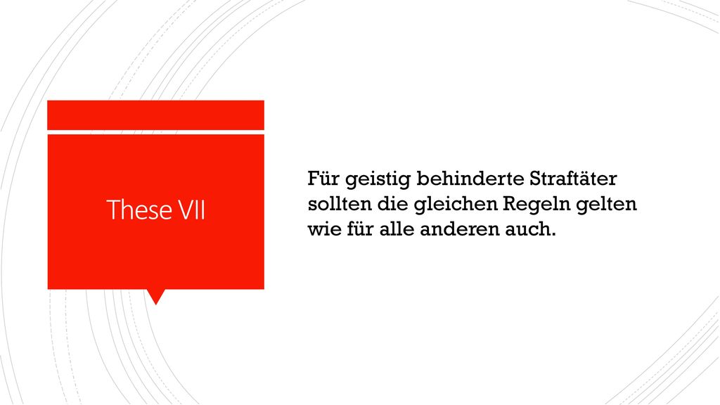 Für geistig behinderte Straftäter sollten die gleichen Regeln gelten wie für alle anderen auch.