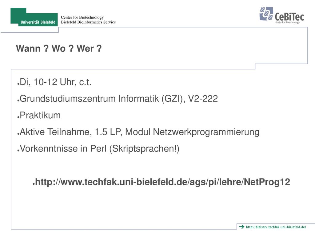 Wann Wo Wer Di, Uhr, c.t. Grundstudiumszentrum Informatik (GZI), V Praktikum.