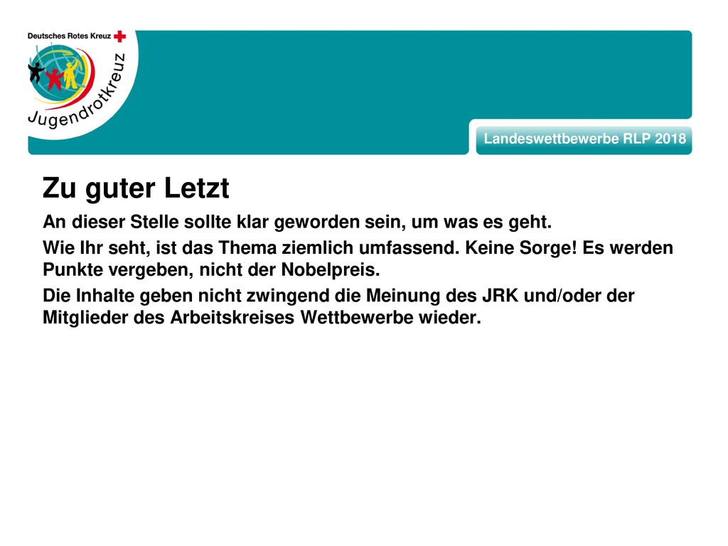 Zu guter Letzt An dieser Stelle sollte klar geworden sein, um was es geht.