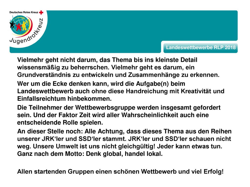 Vielmehr geht nicht darum, das Thema bis ins kleinste Detail wissensmäßig zu beherrschen. Vielmehr geht es darum, ein Grundverständnis zu entwickeln und Zusammenhänge zu erkennen.