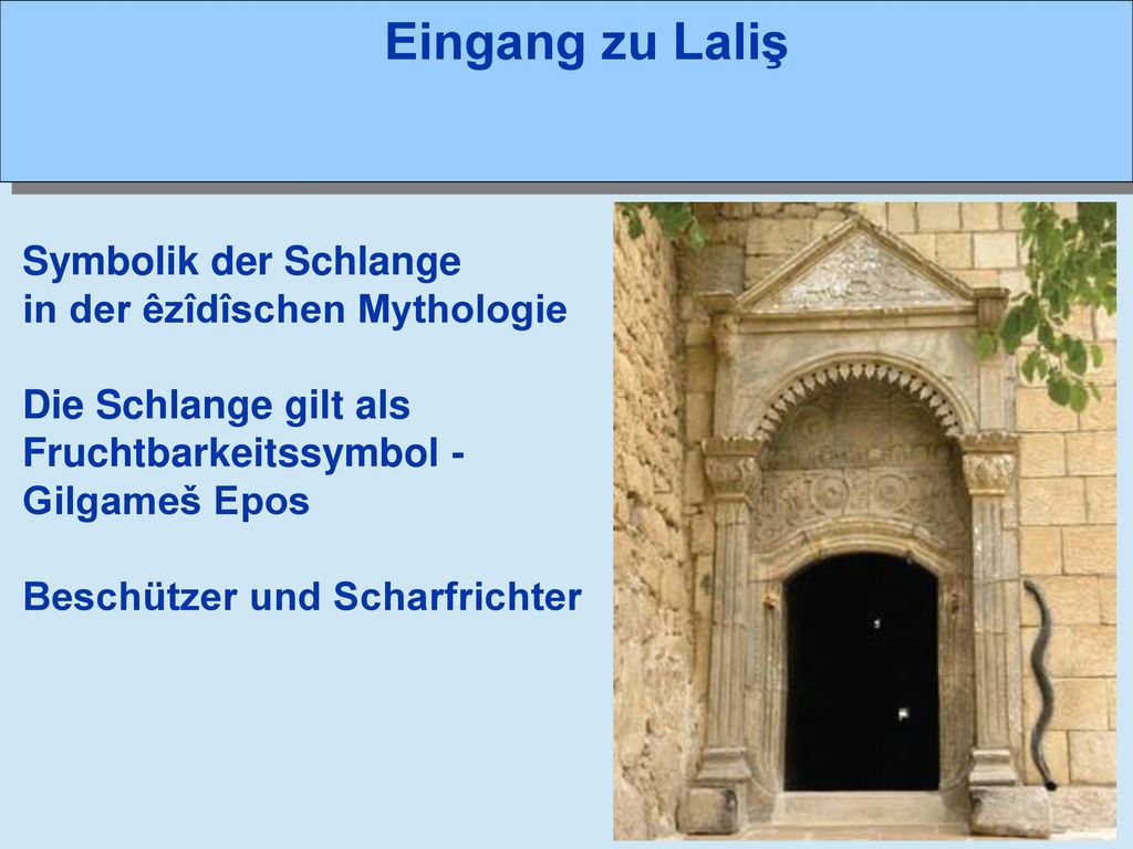 Eingang zu Laliş Symbolik der Schlange in der êzîdîschen Mythologie