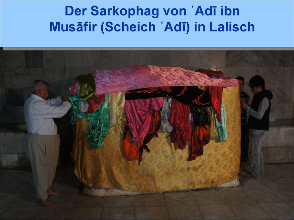 Der Sarkophag von ʿAdī ibn Musāfir (Scheich ʿAdī) in Lalisch