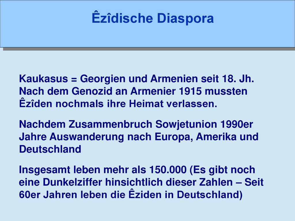 Êzîdische Diaspora Kaukasus = Georgien und Armenien seit 18. Jh.