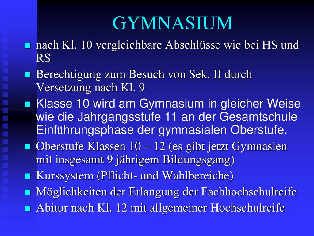 GYMNASIUM nach Kl. 10 vergleichbare Abschlüsse wie bei HS und RS