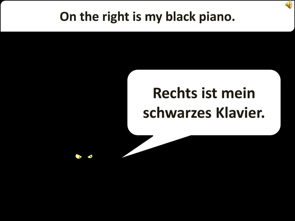 On the right is my black piano. Rechts ist mein schwarzes Klavier.