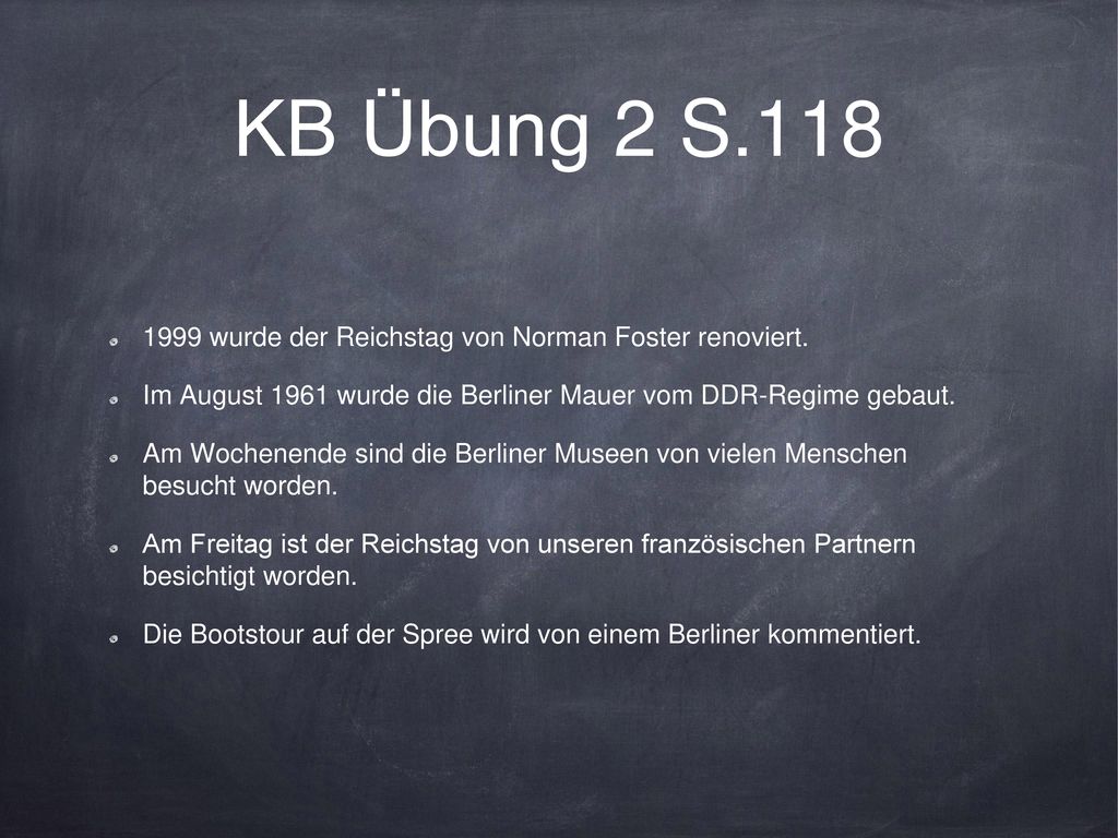 KB Übung 2 S wurde der Reichstag von Norman Foster renoviert.