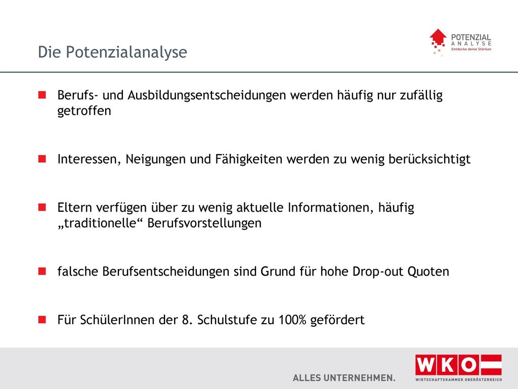 Die Potenzialanalyse Berufs- und Ausbildungsentscheidungen werden häufig nur zufällig getroffen.