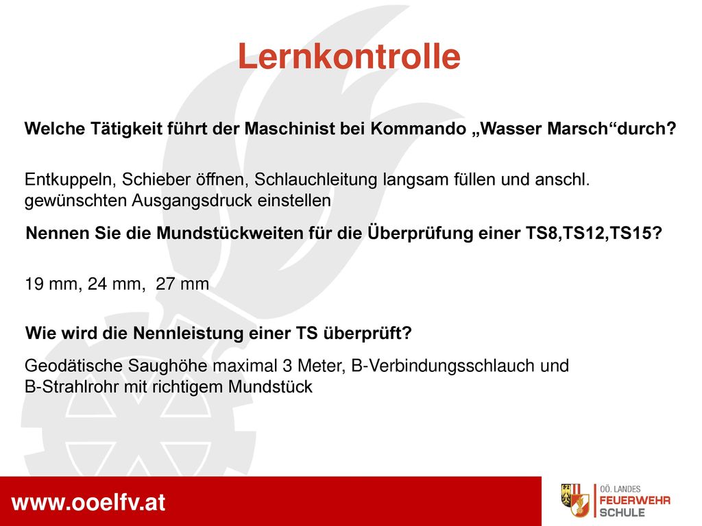 Lernkontrolle Welche Tätigkeit führt der Maschinist bei Kommando „Wasser Marsch durch