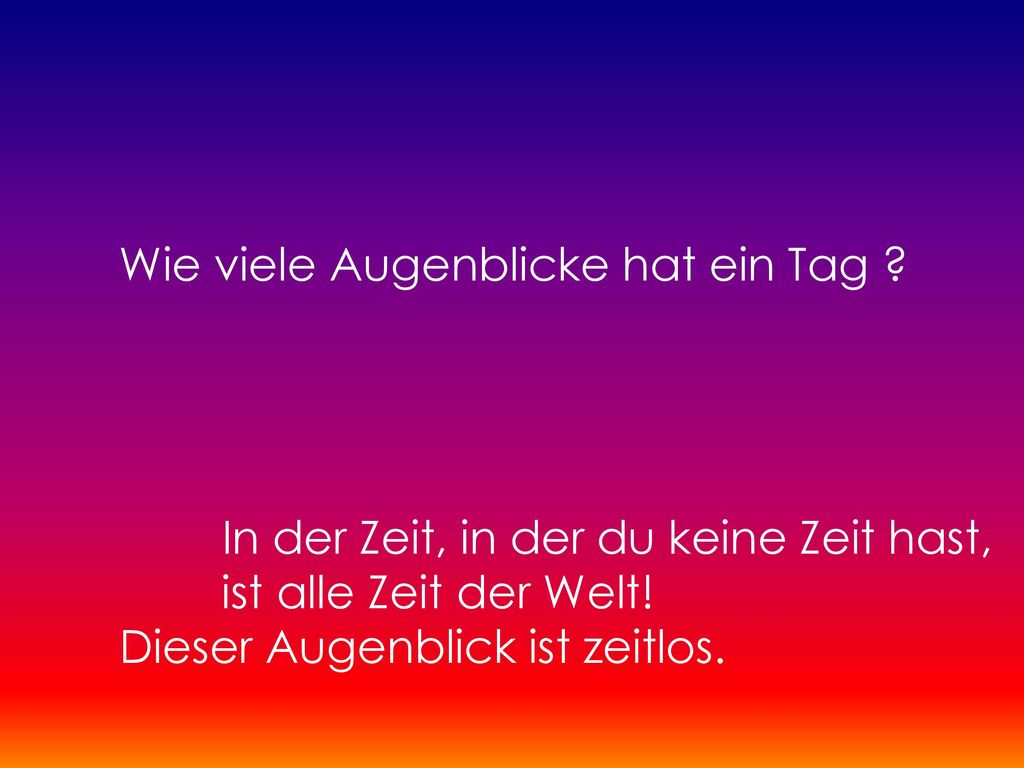 Wie viele Augenblicke hat ein Tag