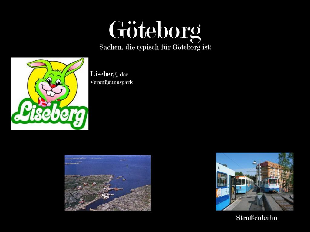 Göteborg Sachen, die typisch für Göteborg ist: