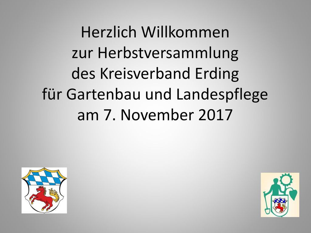 Herzlich Willkommen zur Herbstversammlung des Kreisverband Erding für Gartenbau und Landespflege am 7.