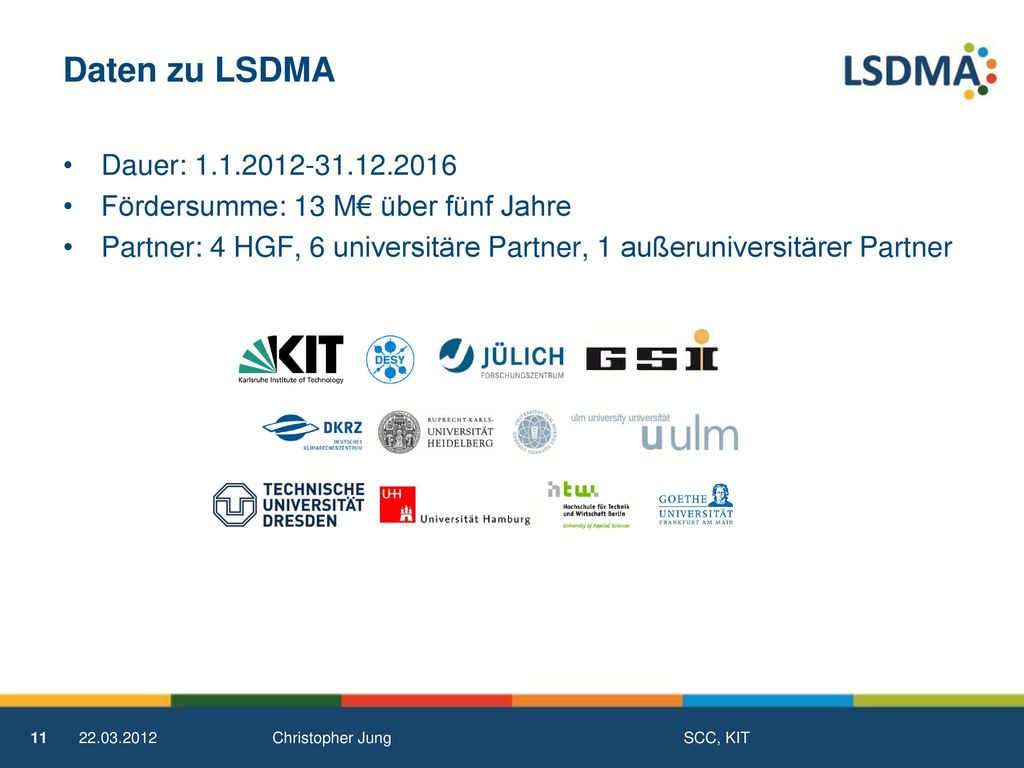 Daten zu LSDMA Dauer: Fördersumme: 13 M€ über fünf Jahre.