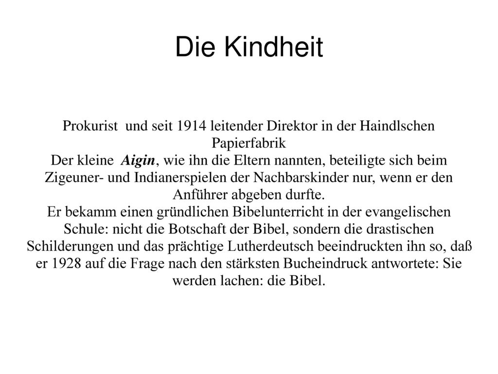 Die Kindheit Prokurist und seit 1914 leitender Direktor in der Haindlschen Papierfabrik.