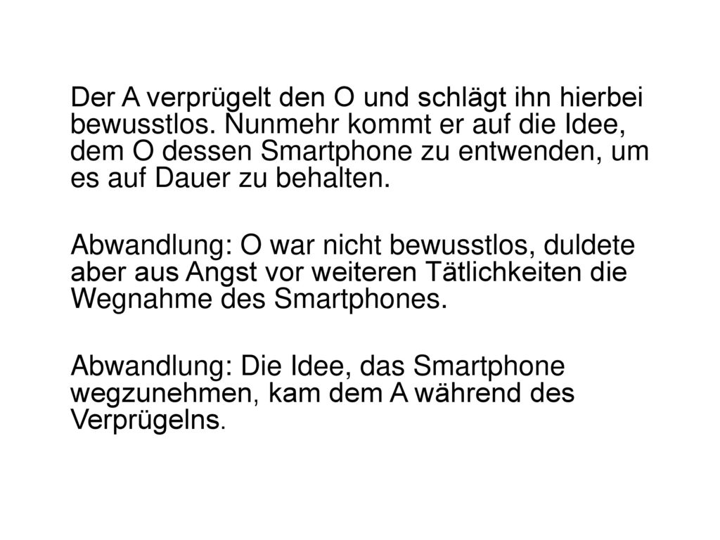 Der A verprügelt den O und schlägt ihn hierbei bewusstlos