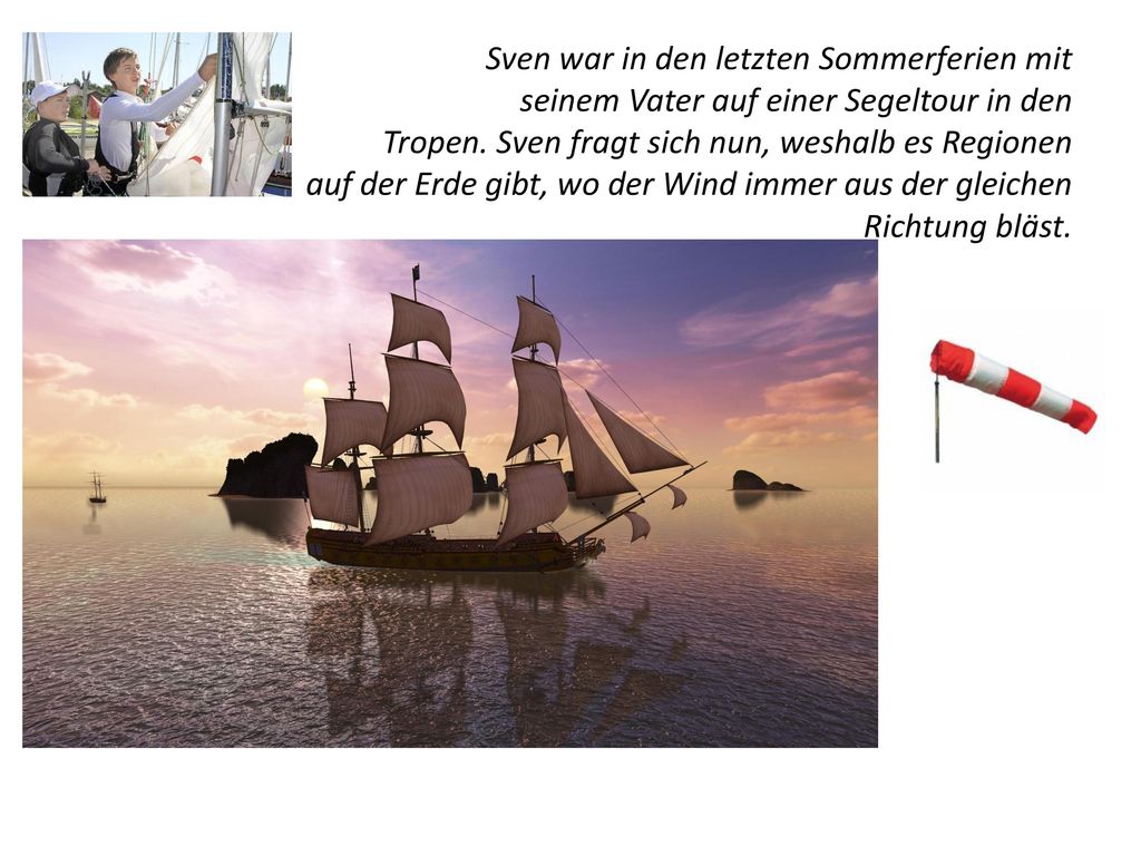 Sven war in den letzten Sommerferien mit seinem Vater auf einer Segeltour in den Tropen.
