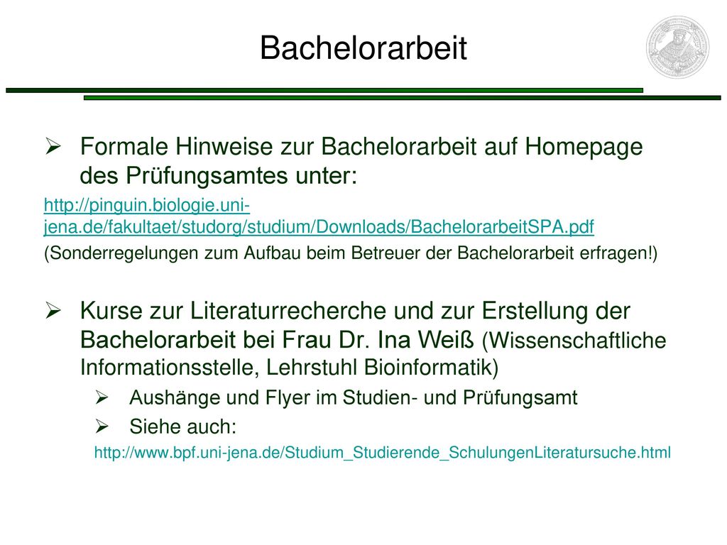 Bachelorarbeit Formale Hinweise zur Bachelorarbeit auf Homepage des Prüfungsamtes unter: