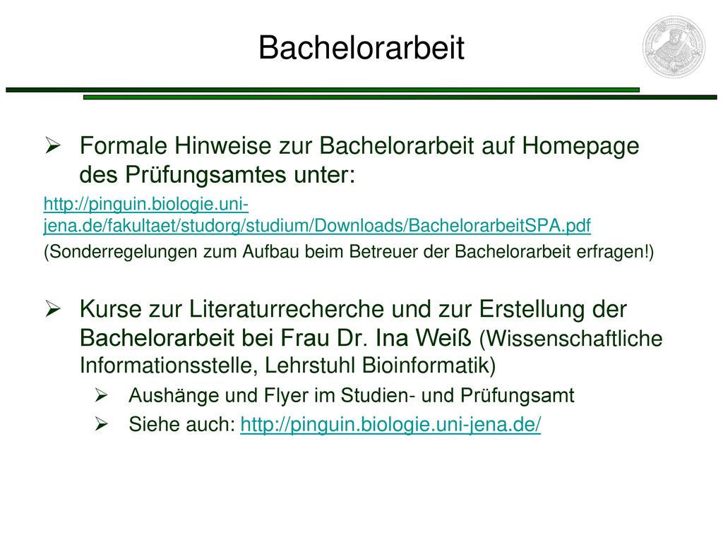 Bachelorarbeit Formale Hinweise zur Bachelorarbeit auf Homepage des Prüfungsamtes unter: