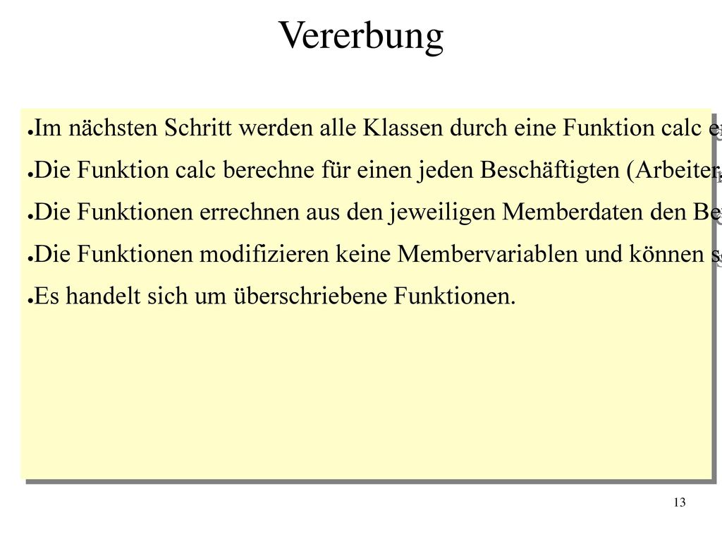 Vererbung Im nächsten Schritt werden alle Klassen durch eine Funktion calc erweitert.