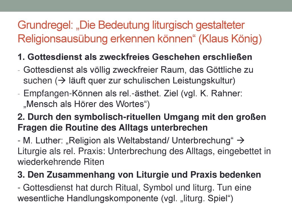 Grundregel: „Die Bedeutung liturgisch gestalteter Religionsausübung erkennen können (Klaus König)