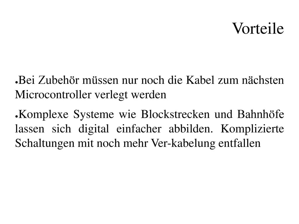 Vorteile Bei Zubehör müssen nur noch die Kabel zum nächsten Microcontroller verlegt werden.