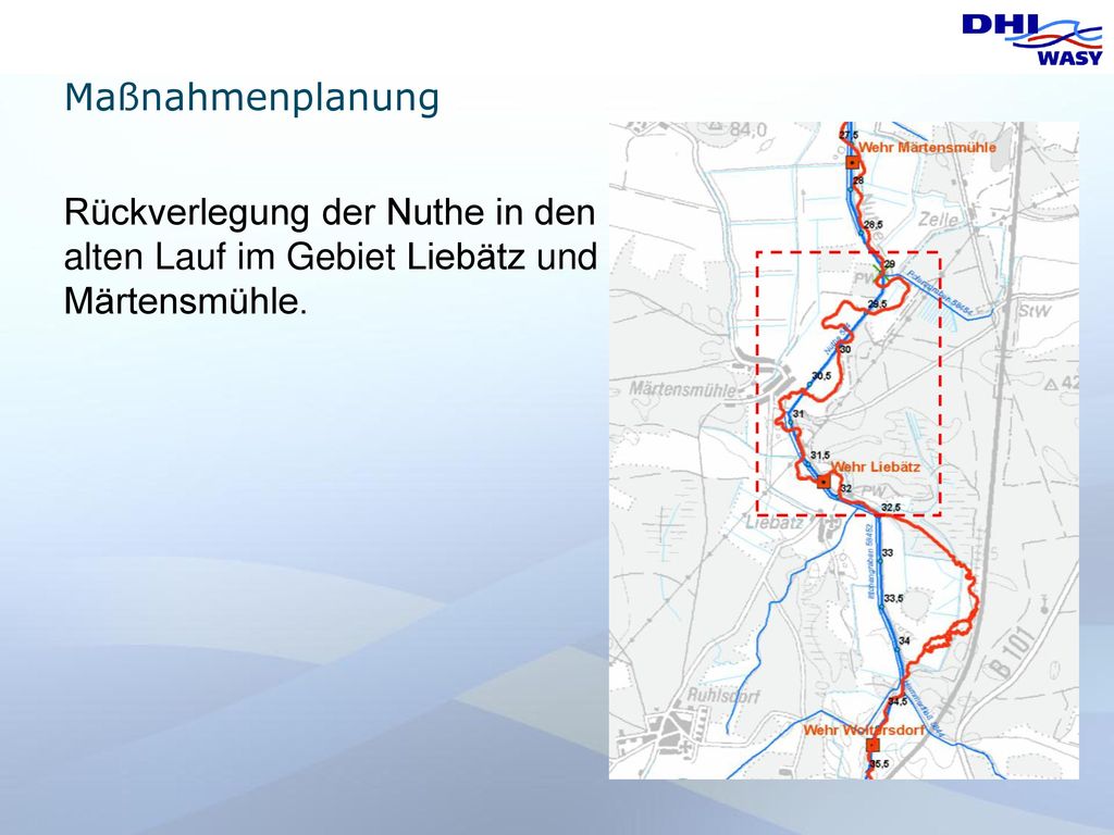 Maßnahmenplanung Rückverlegung der Nuthe in den alten Lauf im Gebiet Liebätz und Märtensmühle.