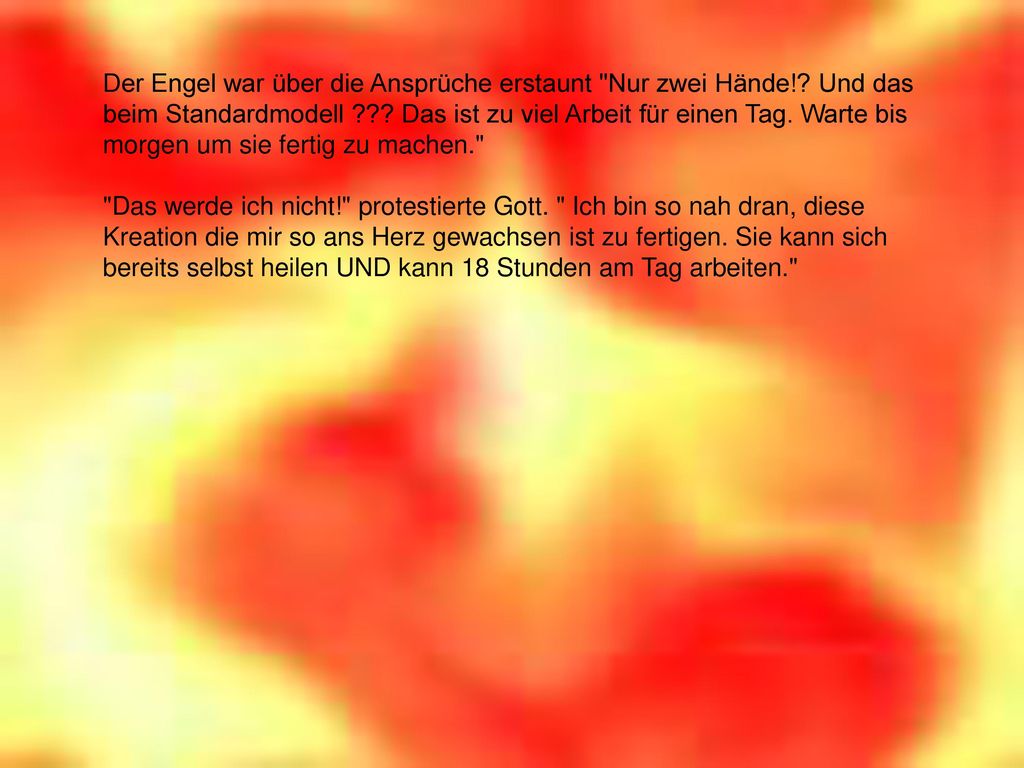 Der Engel war über die Ansprüche erstaunt Nur zwei Hände