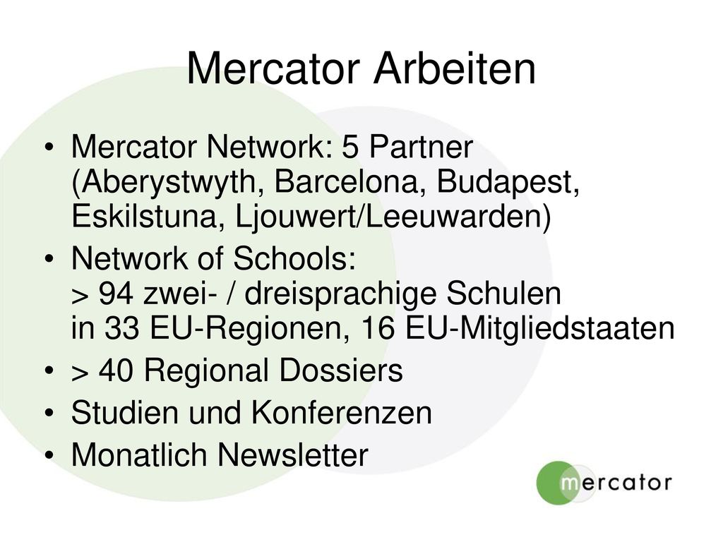 Mercator Arbeiten Mercator Network: 5 Partner (Aberystwyth, Barcelona, Budapest, Eskilstuna, Ljouwert/Leeuwarden)
