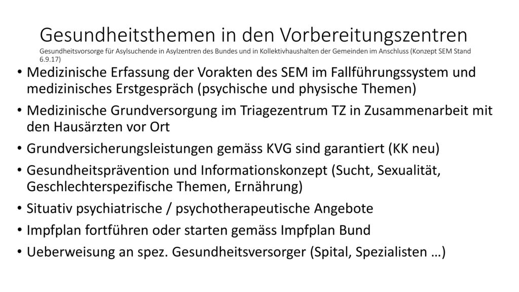Gesundheitsthemen in den Vorbereitungszentren Gesundheitsvorsorge für Asylsuchende in Asylzentren des Bundes und in Kollektivhaushalten der Gemeinden im Anschluss (Konzept SEM Stand )