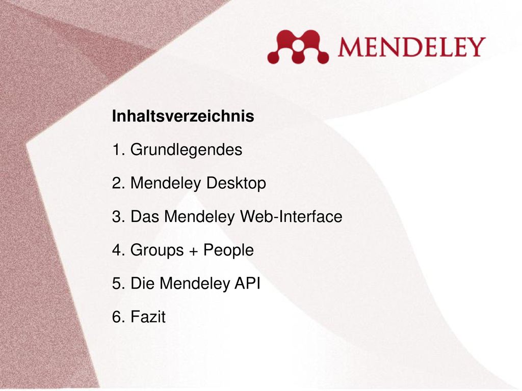 Inhaltsverzeichnis Grundlegendes. Mendeley Desktop. Das Mendeley Web-Interface. Groups + People.