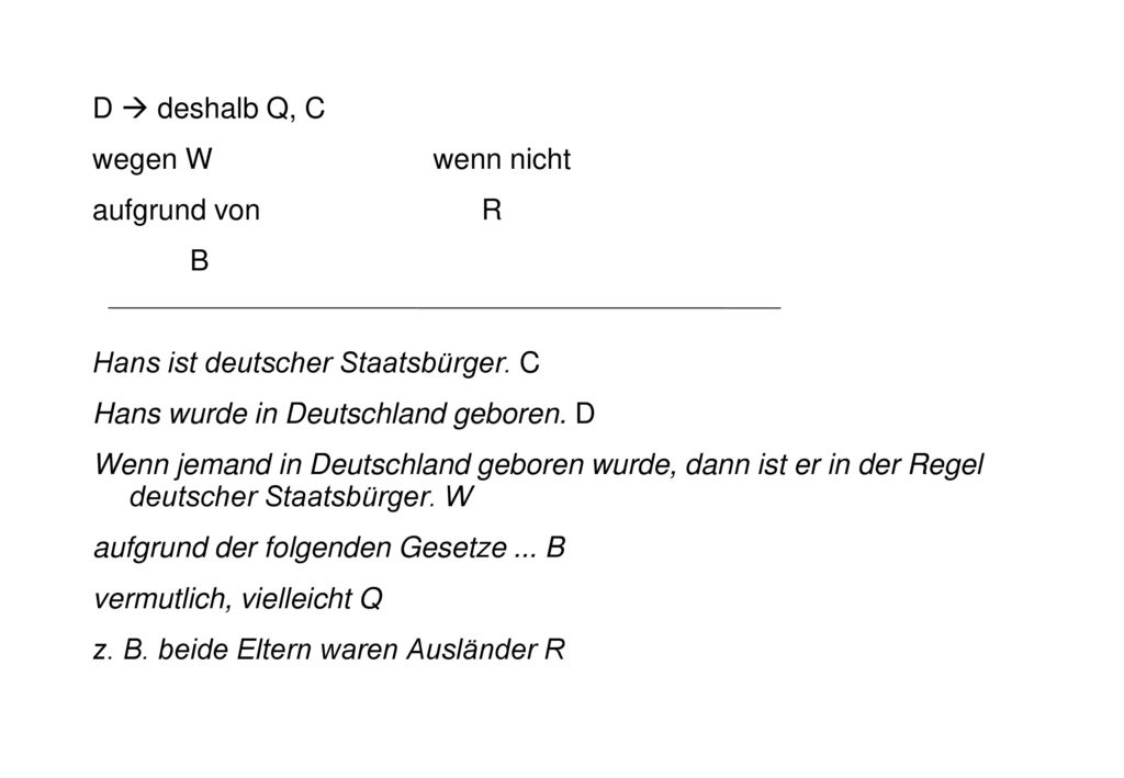 D  deshalb Q, C wegen W wenn nicht aufgrund von R B Hans ist deutscher Staatsbürger.