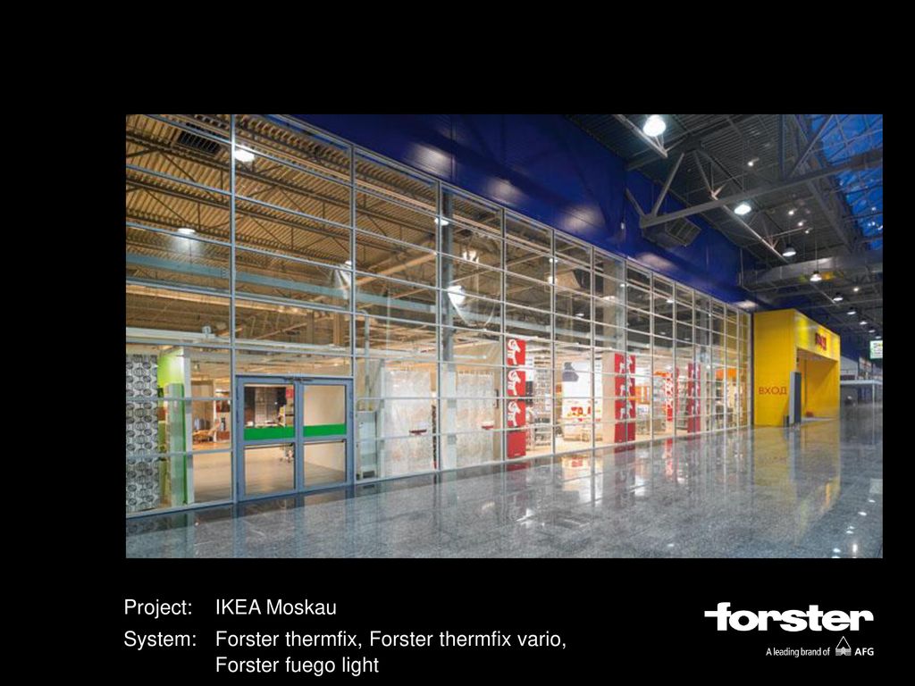 Project: IKEA Moskau System: Forster thermfix, Forster thermfix vario, Forster fuego light